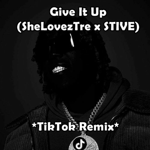 Don Toliver - Give It Up (SheLovezTre x STIVE Remix) [HQ Remake] {V2}