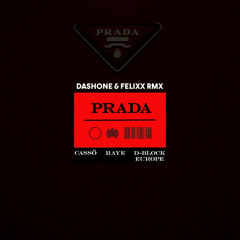 cassö, RAYE & D-Block Europe - Prada (DASHONE and Felixx Remix)