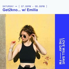 Get2kno... w/ Emilia on LWSTD.FM 25/5/24