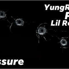 YungRob$$-Pressure Feat. Lil RonRon