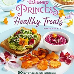 [PDF] ❤️ Read Disney Princess: Healthy Treats Cookbook (Kids Cookbook, Gifts for Disney Fans) by