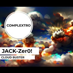 JACK-Zer0! - Cloud Buster [Reupload]