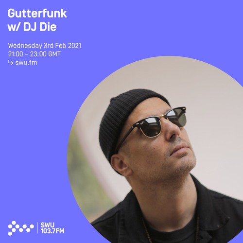 Gutterfunk w/ DJ Die (Vinyl only set) - 3rd FEB 2021