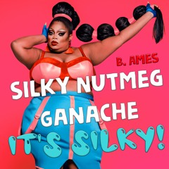 It's Silky (B. Ames Mix)- B. Ames & Silky Nutmeg Ganache