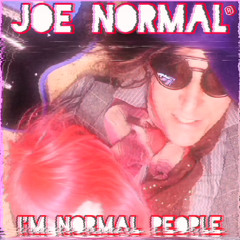 I'm Normal People - Joe Normal