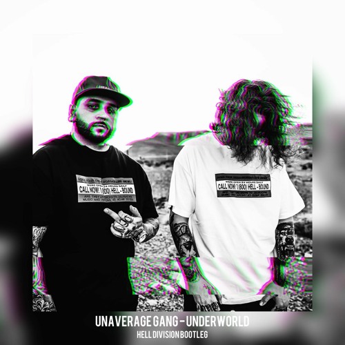 Unaverage Gang - Underworld (Hell Division Bootleg)