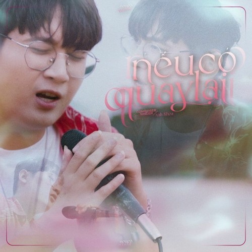 NẾU CÓ QUAY LẠI - ANH KHOA