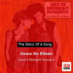 The story of a song: Come On Eileen by Dexy's Midnight Runners