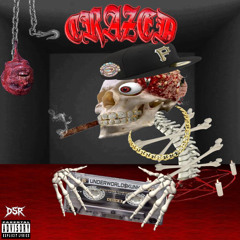 CRAZED (PROD. CHAINSAW MURDA)