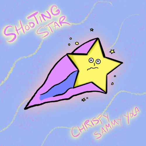 Shooting Star Ft. Sammy Yola (prod. chrispy)