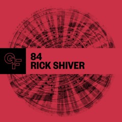 Galactic Funk Podcast 084 - Rick Shiver