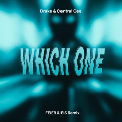 Drake & Central Cee - Which One (FEIER & EIS Remix) FILTERED - DOWNLOAD ORIGINAL