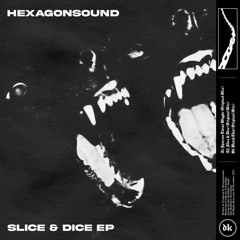 Hexagonsound - Slice & Dice [DK23D]