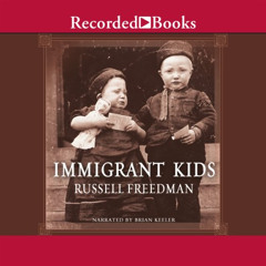 [Read] EBOOK 💞 Immigrant Kids by  Russell Freedman,Brian Keeler,Recorded Books [KIND