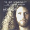 Just Who Is the The Most Famous Musician You've Never Heard Of? pt 2
