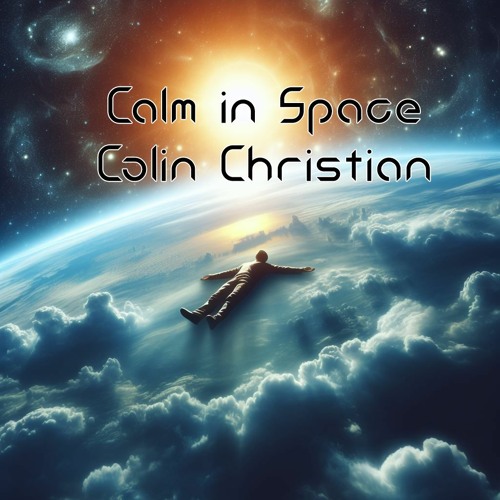 Stream Calm in Space by Colin Christian | Listen online for free on ...