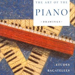 Get [PDF EBOOK EPUB KINDLE] The Art of the Piano by  John Diebboll &  Sandy Davis 📁
