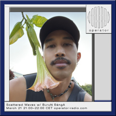 Scattered Waves w/ BuruN ĐăngA - 23rd March 2026