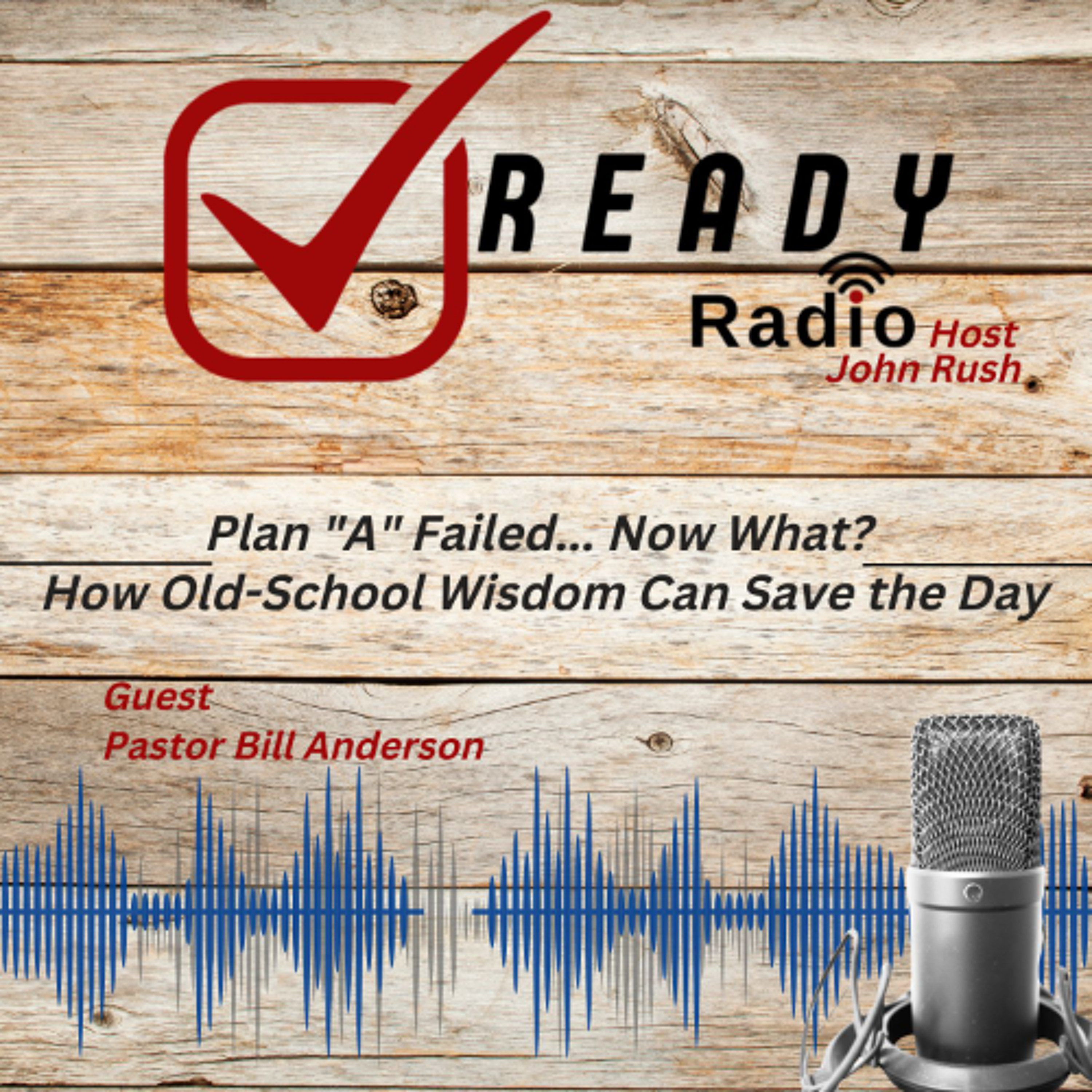 READY RADIO: Plan "A" Failed… Now What? How Old-School Wisdom Can Save the Day. 6-6-25 episode artwork