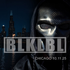 BLKLBL LIVE FROM CHICAGO OCT 11th 2025