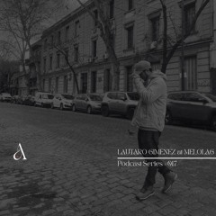 LAUTARO GIMENEZ at Melolag | Podcast Series #017