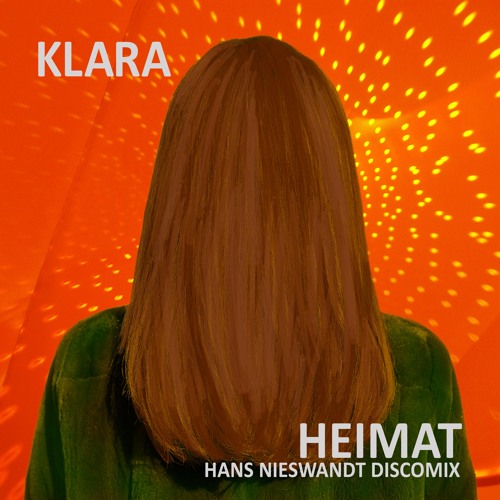 KLARA "Heimat" (Hans Nieswandt Discomix)