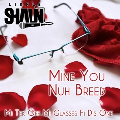 Mine You Nuh Breed - Dancehall Mix - April 2021