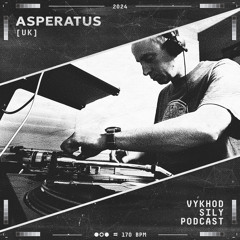 Vykhod Sily Podcast - Asperatus Guest Mix