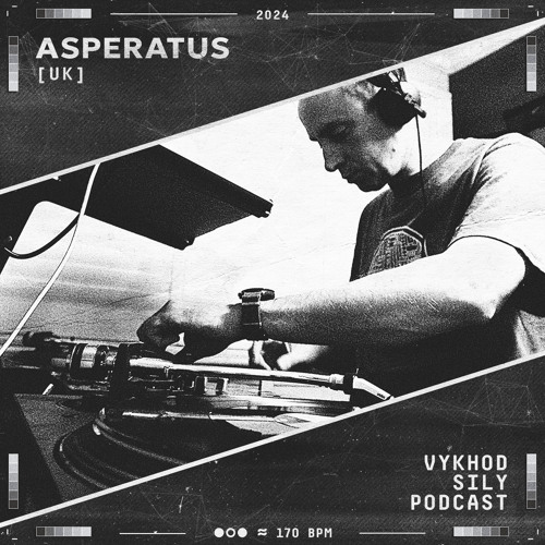 Vykhod Sily Podcast - Asperatus Guest Mix