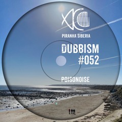 DUBBISM #052 - Poisonoise