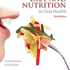 Get KINDLE ✏️ Diet, Nutrition and Oral Health by Carole A. Palmer,Linda D. Boyd [EPUB