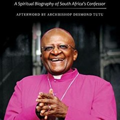 [PDF] Read Desmond Tutu: A Spiritual Biography of South Africa's Confessor by  Michael Battle