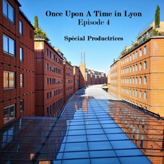 Once upon A time In lyon - Ep4 - 12.10.2022