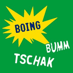 Boing Tschak Tschak Boom Tschak