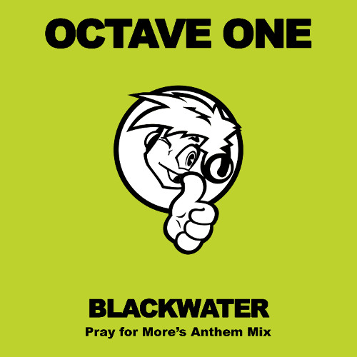 FREE DOWNLOAD! Octave One - Blackwater (Pray for More's Anthem Mix)