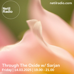 Trough The Oxide w/ Sarjan - 14th March 2025