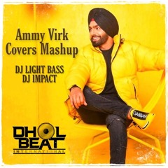 DBI Remix - Ammy Virk | DJ Light Bass Covers Mashup