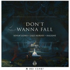 Seven Lions, Last Heroes & HALIENE - Don't Wanna Fall (Red Comet Remix)