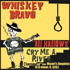 Mozart's Lacrymosa; or, Cry Me A River (Spaghetti Western) - Whiskey Bravo