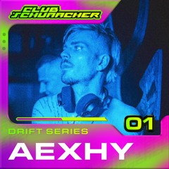 Club Schumacher : Drift Series #01 Aexhy