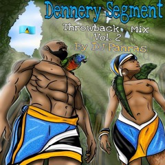 Dennery Segment Throwback Mix Vol. 2 By DJ Panras [Check Out Volume 1]