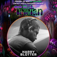 Harry Blotter Closing Set @ Tristan presented by Contact High & Paradigm