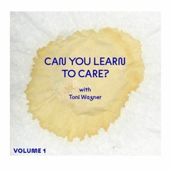 Volume - 1 - Can you learn to care?