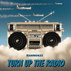 (Rahmokzz)Turn Up The Radio