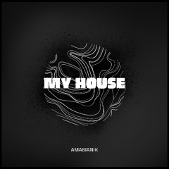 My House (Original Mix)