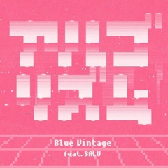 Blue Vintage - アルゴリズム ft. SALU (Mashup | DREAMERS - Sweet Disaster)