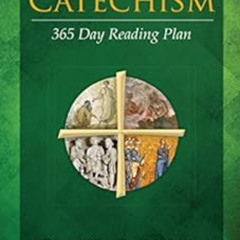 READ PDF 🗂️ A Year with the Catechism: 365 Day Reading Plan by & Scotto Asci Elizabe