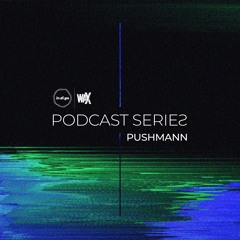 Pushmann - in.di.go_waX Podcast #5
