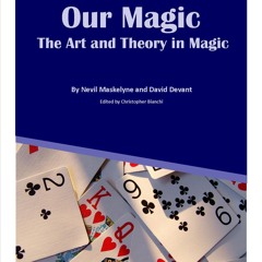 ❤ PDF/ READ ❤ Our Magic: The Art and Theory in Magic full