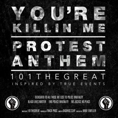 You're Killin Me(Protest Anthem)